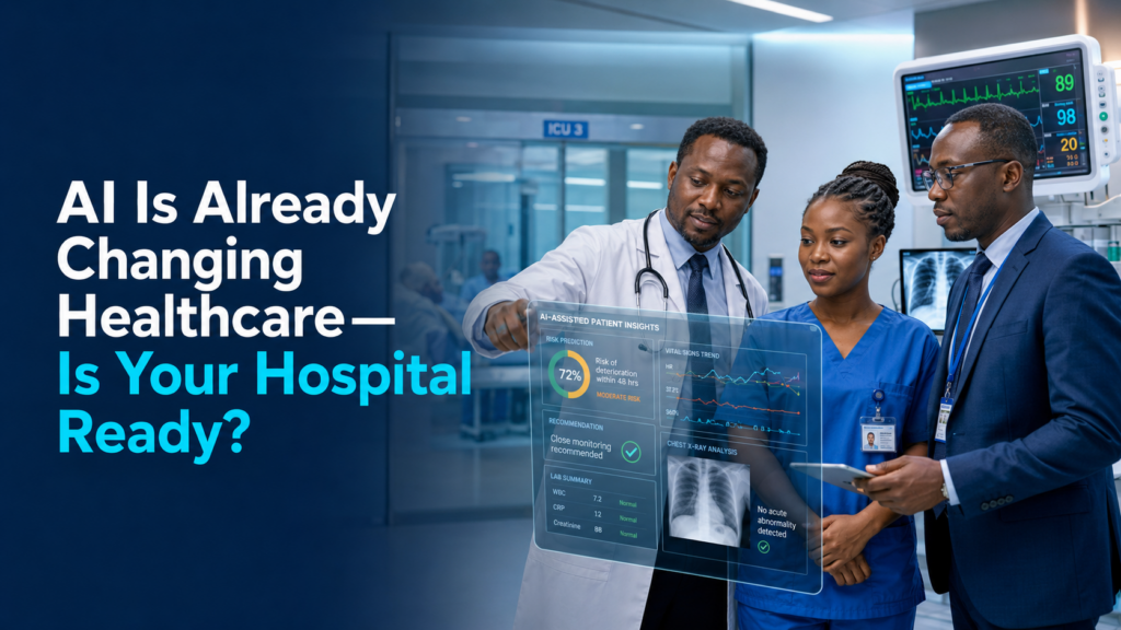 AI Is Already Changing Healthcare—Is Your Hospital Ready?